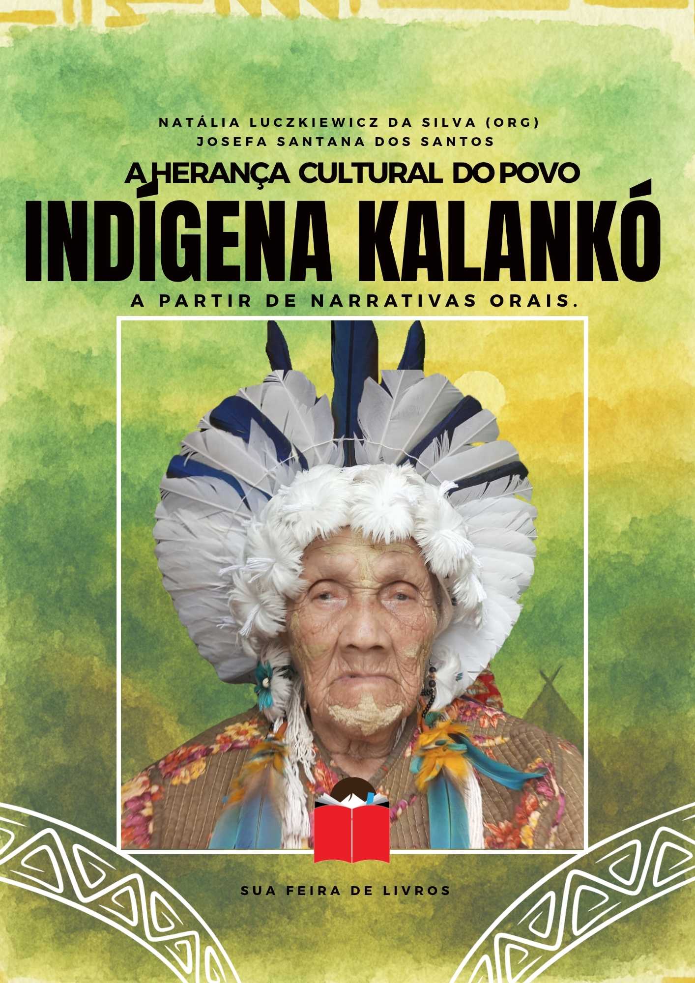 A HERANÇA CULTURAL DO POVO INDÍGENA KALANKÓ A PARTIR DE NARRATIVAS ORAIS. (1)