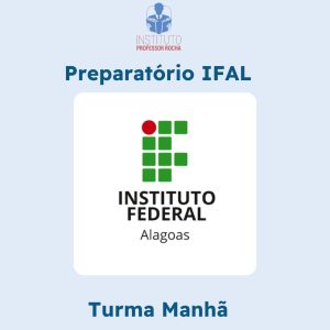 Preparatório Intensivo para o IFAL - Pacote 32 aulas (8 semanas) - Turma - Segunda-Feira (Manhã)