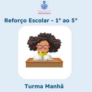 Reforço Escolar Ensino Fundamental 1º ao 5º Ano - Pacote 16 aulas (4 semanas) - Turma - Quarta-Feira (Manhã)