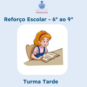 Reforço Escolar Ensino Fundamental 6º ao 9º Ano - Pacote 16 aulas (4 semanas) - Turma - Quarta-Feira (Tarde)