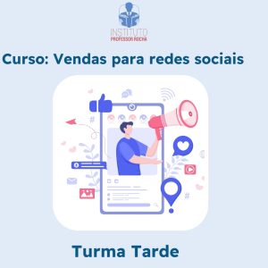 Curso Livre: Técnicas de vendas para redes sociais - Pacote 8 aulas (2 semanas) - Turma - Sexta-Feira (Tarde)