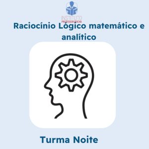 Raciocínio lógico-matemático e analítico para Concurso | Sesau, Seduc, Pc e CBM- Pacote 32 aulas (8 semanas) - Turma - Sexta-Feira (Noite)