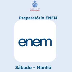 Preparatório Intensivo para o ENEM - Pacote 48 aulas (12 semanas) - Turma - Sábado (Manhã)